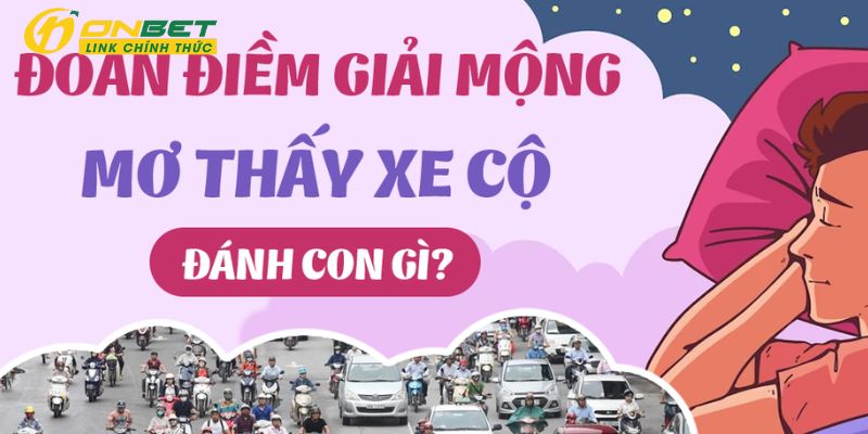 Một vài con số may mắn liên quan đến giấc mơ về xe