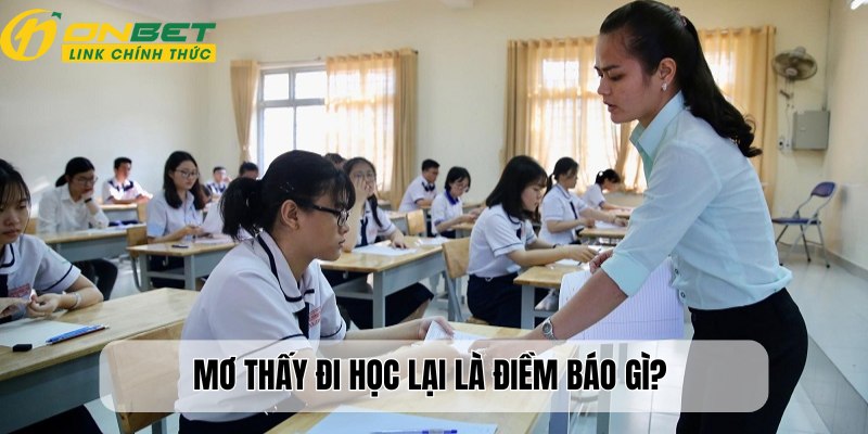 Khái quát về ý nghĩa giấc mơ thấy bản thân đi học lại