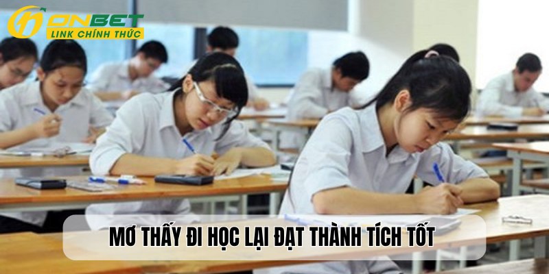 Giải mã nguyên nhân tại sao mơ thấy đi học lại đạt thành tích tốt?