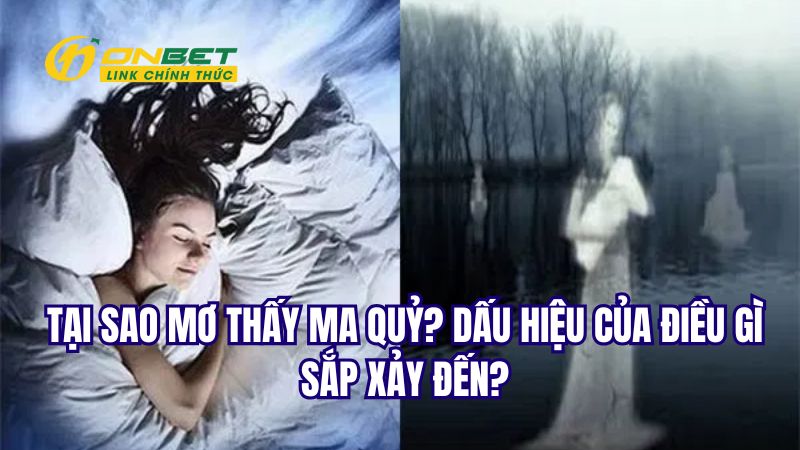 Ảnh Đại Diện Tại Sao Mơ Thấy Ma Quỷ